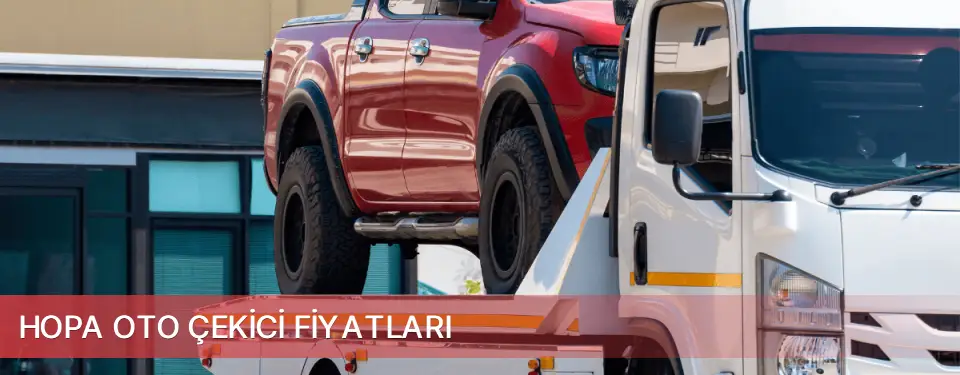 Hopa İlçemi Oto Çekici Fiyatları
